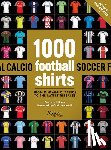 Lions, Bernard, Ancelotti, Carlo - 1000 Football Shirts Revised and Updated