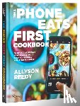 Reedy, Allyson, Andreeva, Snejana - The Phone Eats First Cookbook