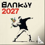 Antonelli, Stefano, Marziani, Gianluca - Banksy 2027 Wall Calendar