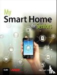 Miller, Michael - My Smart Home for Seniors
