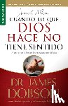 Dobson, James - Cuando Lo Que Dios Hace No Tiene Sentido - Serie Favoritos