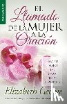 George, Elizabeth - El Llamado de la Mujer a la Oración - Serie Favoritos