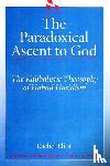 Elior, Rachel - The Paradoxical Ascent to God