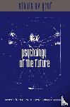 Grof, Stanislav - Psychology of the Future