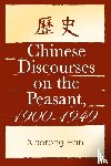 Han, Xiaorong - Chinese Discourses on the Peasant, 1900-1949