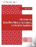 Kiefner, J. F., Keifner, J. F., Clark, E. B. - History of Line Pipe Manufacturing in North America