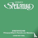 Newberger Speregen, Devra - Spellbound: Princess Ellian's Parents are Monsters