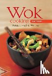 Daks, Nongkran - Wok Cooking Made Easy: Delicious Meals in Minutes [Wok Cookbook, Over 60 Recipes]