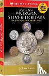 Bowers, Q. David - A Morgan Silver Dollars: History, Rarity, Values, Grading, Varieties
