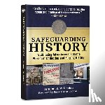Rendell, Kenneth - Safeguarding History: Trailblazing Adventures Inside the Worlds of Collecting and Forging History