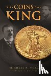 Moran, Michael F. - When Coins Were King: The Coins, Power Struggles, and Personalities That Defined a Nation