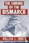 Shirer, William L - The Sinking of the Bismarck