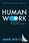Merisotis, Jamie - Human Work in the Age of Smart Machines