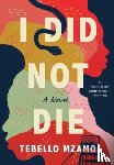 Mzamo, Tebello - I Did Not Die