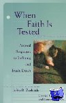 Zurheide, Jeffry R. - When Faith is Tested - Pastoral Responses to Suffering and Tragic Death