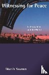 Strickert, Fred M. - Witnessing for Peace
