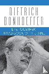 Bloesch, Daniel W., Bonhoeffer, Dietrich, Kelly, Geffrey B. - Life Together and Prayerbook of the Bible