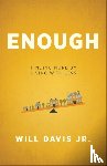 Davis, Will Jr. - Enough – Finding More by Living with Less