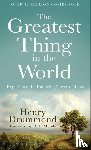 Drummond, Henry, Moody, D. - The Greatest Thing in the World – Experience the Enduring Power of Love