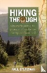 Stutzman, Paul - Hiking Through – One Man`s Journey to Peace and Freedom on the Appalachian Trail