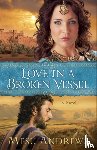Andrews, Mesu - Love in a Broken Vessel – A Novel