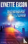 Eason, Lynette - Nowhere to Turn – A Novel