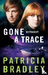Bradley, Patricia - Gone without a Trace – A Novel