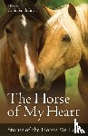 Grant, Callie Smith - The Horse of My Heart - Stories of the Horses We Love