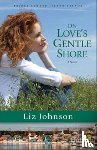 Johnson, Liz - On Love`s Gentle Shore – A Novel