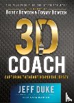 Duke, Jeff, Bonham, Chad, Bowden, Bobby, Bowden, Tommy - 3D Coach – Capturing the Heart Behind the Jersey