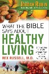 Russell, Rex Md, Rubin, Jordan - What the Bible Says About Healthy Living