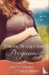 Polimino, Jennifer, Warren, Carolyn - Praying Through Your Pregnancy – A Week–by–Week Guide