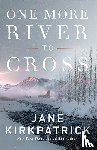 Kirkpatrick, Jane - One More River to Cross