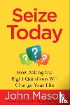 Mason, John - Seize Today
