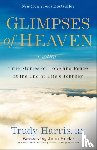 Harris, Trudy Rn, Burke, John - Glimpses of Heaven – True Stories of Hope and Peace at the End of Life`s Journey