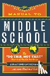 Catherman, Jonathan - The Manual to Middle School – The "Do This, Not That" Survival Guide for Guys - The "Do This, Not That" Survival Guide for Guys