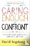 Augsburger, David - Caring Enough to Confront – How to Transform Conflict with Compassion and Grace
