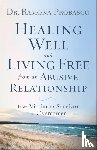Probasco, Dr. Ramona, Mcelroy, Ray - Healing Well and Living Free from an Abusive Rel – From Victim to Survivor to Overcomer