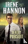 Hannon, Irene - Deadly Pursuit – A Novel