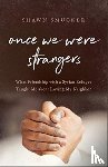 Smucker, Shawn - Once We Were Strangers