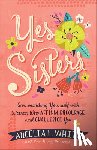 White, Angelia L., Marshall, Erin Keeley - Yes Sisters