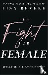 Bevere, Lisa - The Fight for Female
