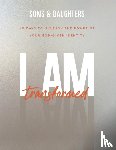 Sons &, . - I Am Transformed – 40 Days to Unleash the Power of Your God–Given Identity