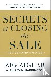 Ziglar, Zig, Harrington, Kevin, Ziglar, Tom - Secrets of Closing the Sale