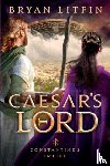 Litfin, Bryan - Caesar`s Lord