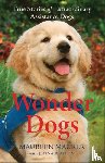 Maurer, Maureen, Benton, Jenna - Wonder Dogs – True Stories of Extraordinary Assistance Dogs