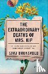Brunsvold, Sara - The Extraordinary Deaths of Mrs. Kip – A Novel