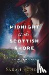 Sundin, Sarah - Midnight on the Scottish Shore: A Novel of World War II