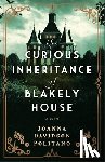 Politano, Joanna Davidson - The Curious Inheritance of Blakely House