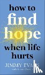 Evans, Jimmy, Martin, Frank - How to Find Hope When Life Hurts